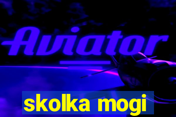 skolka mogi